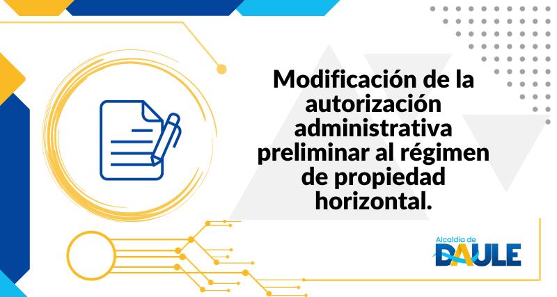 RECTIFICACIÓN Y/O MODIFICACIÓN DE LA AUTORIZACIÓN ADMINISTRATIVA PRELIMINAR AL RÉGIMEN DE PROPIEDAD HORIZONTAL