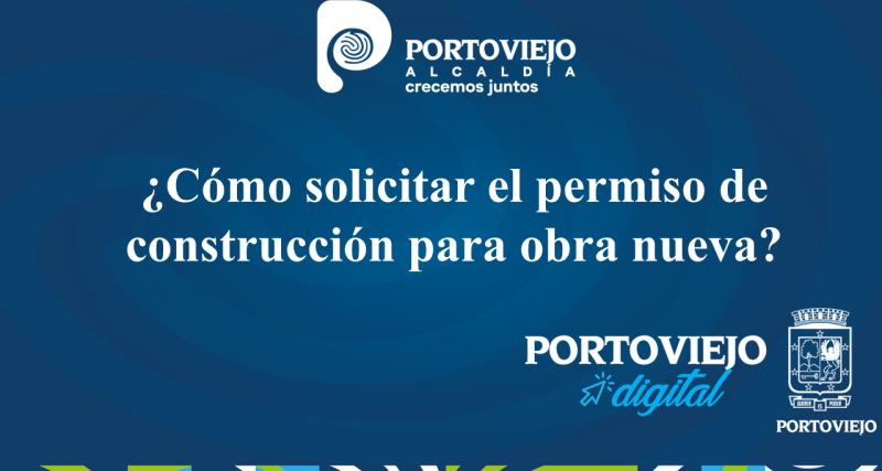 ¿Cómo solicitar el permiso de construcción para obra nueva?