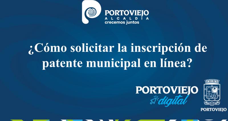 ¿Cómo solicitar la inscripción de patente municipal en línea?