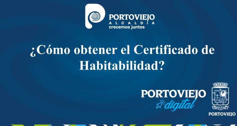 ¿Cómo obtener el Certificado de Habitabilidad?