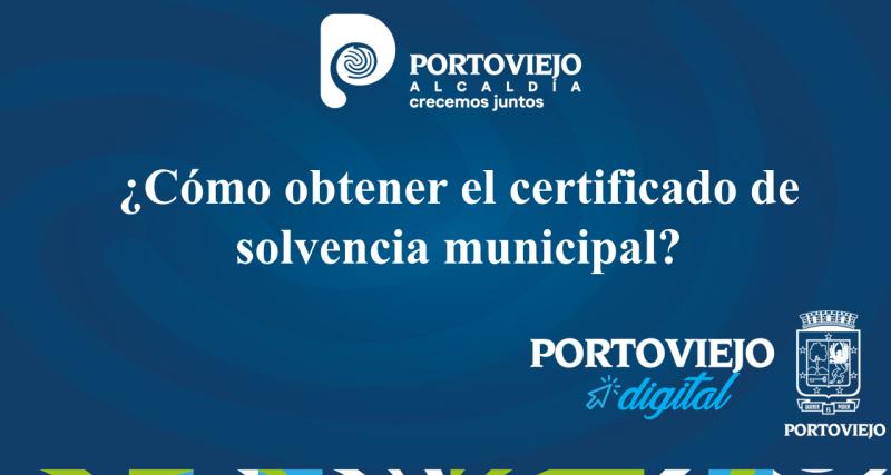 ¿Cómo obtener el certificado de solvencia municipal?