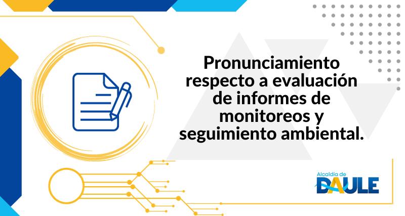 PRONUNCIAMIENTO RESPECTO A EVALUACIÓN DE INFORMES DE MONITOREOS  Y SEGUIMIENTO AMBIENTAL