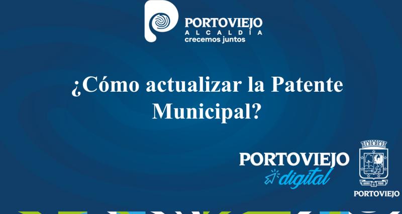 ¿Cómo actualizar la Patente Municipal?