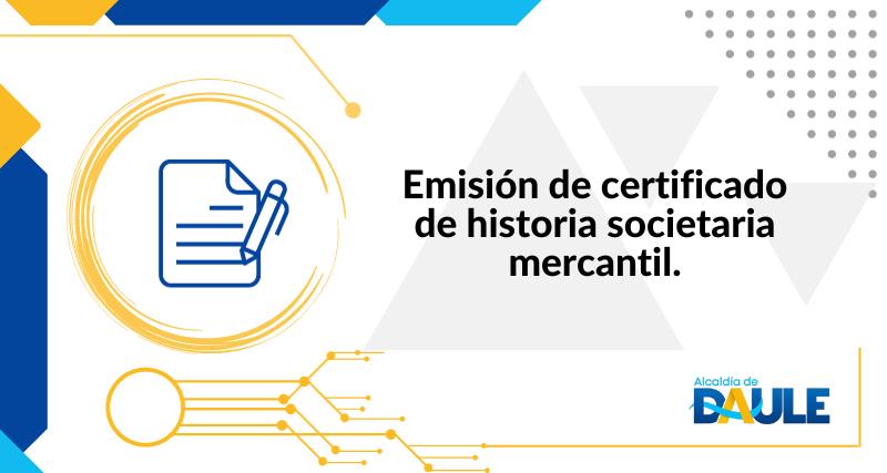 EMISIÓN DE CERTIFICADO DE HISTORIA SOCIETARIA MERCANTIL