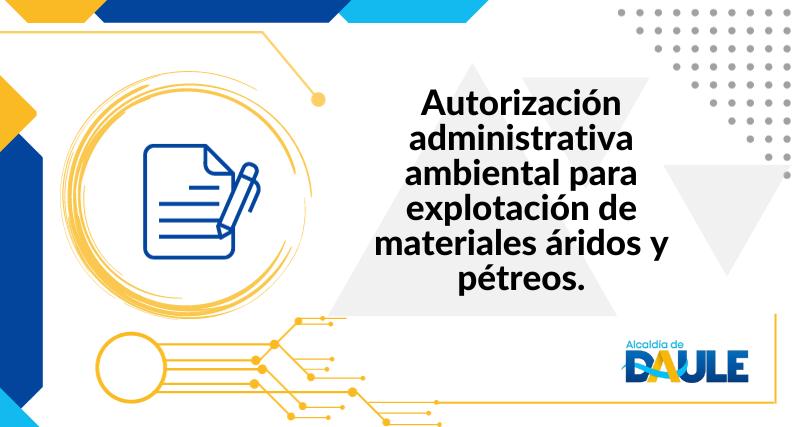 AUTORIZACIÓN ADMINISTRATIVA AMBIENTAL PARA EXPLOTACIÓN DE MATERIALES ÁRIDOS Y PÉTREOS