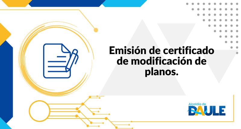 EMISIÓN DE CERTIFICADO DE MODIFICACIÓN DE PLANOS