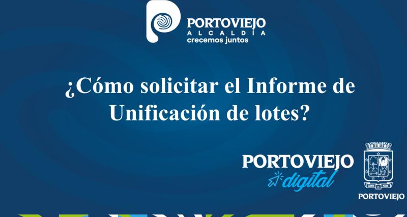 ¿Cómo solicitar el Informe de Unificación de lotes?