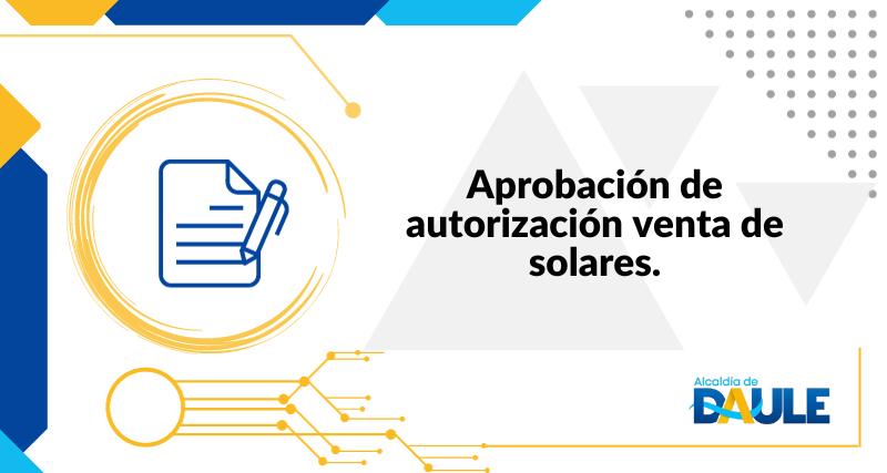 APROBACIÓN DE AUTORIZACIÓN VENTA DE SOLARES