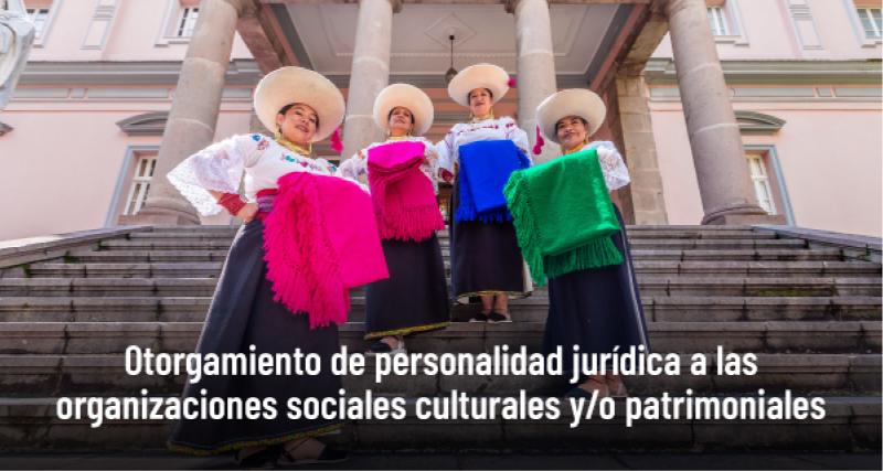 Otorgamiento de personalidad jurídica a las organizaciones sociales culturales y/o patrimoniales