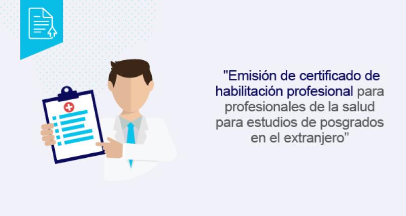 Emisión de certificado de habilitación  profesional para profesionales de la salud para trámites en el extranjero
