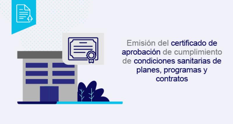 Emisión del certificado de aprobación de cumplimiento de condiciones sanitarias de planes, programas y contratos