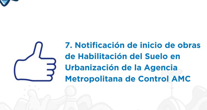 Notificación de inicio de obras de Habilitación del Suelo en Urbanización de la Agencia Metropolitana de Control AMC.