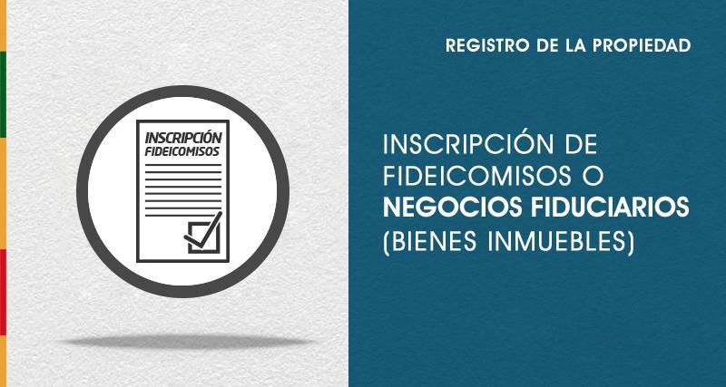 Inscripción de Fideicomisos o Negocios Fiduciarios