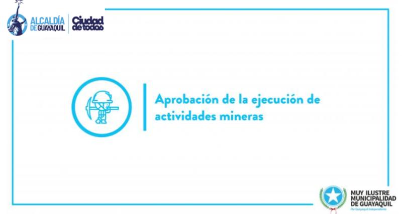 Aprobación de la ejecución de actividades mineras