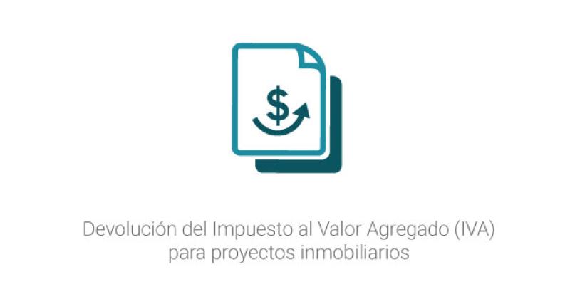 Devolución del Impuesto al Valor Agregado (IVA) para proyectos inmobiliarios