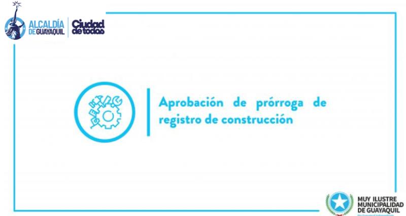 Aprobación de prórroga de registro de construcción