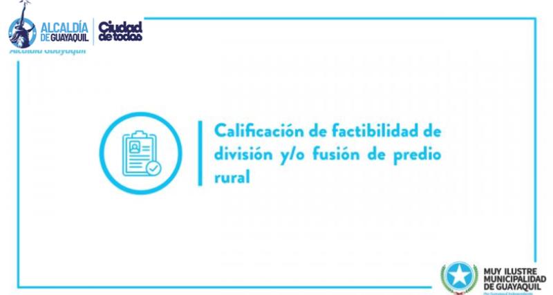 Calificación de factibilidad de división y/o fusión de predio rural