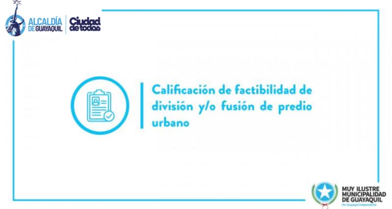 Calificación de factibilidad de división y/o fusión de predio urbano