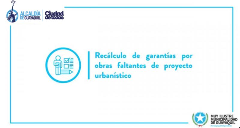 Recálculo de garantías por obras faltantes de proyecto urbanístico
