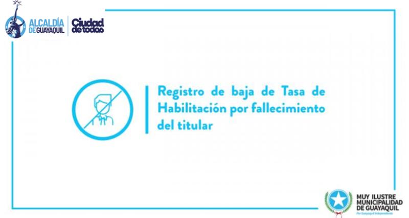 Registro de baja de Tasa de Habilitación por fallecimiento del titular