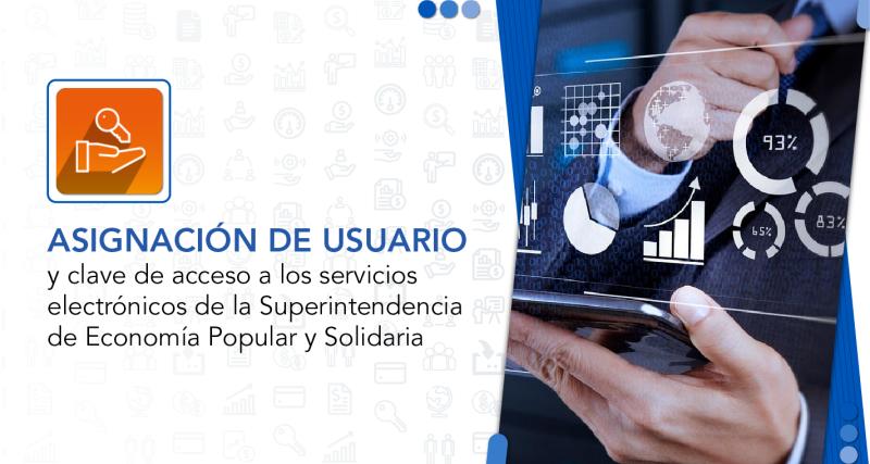Asignación de usuario y clave de acceso a los servicios electrónicos de la Superintendencia de Economía Popular y Solidaria.