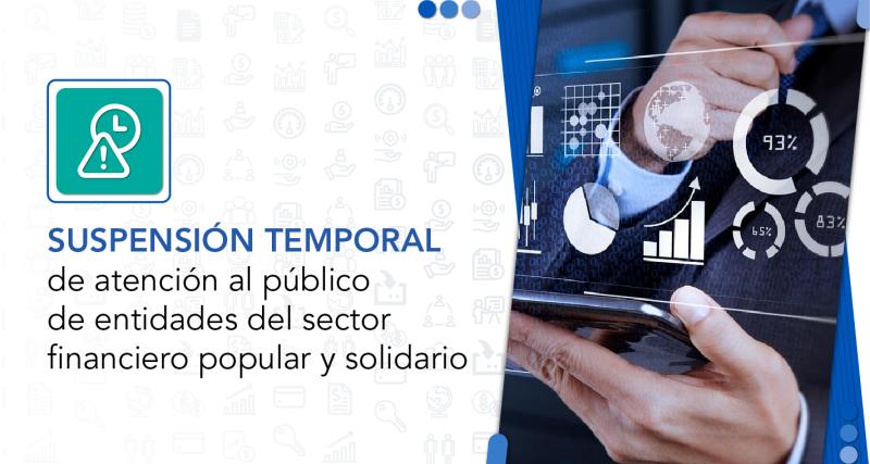 Suspensión temporal de atención al público de entidades del sector financiero popular y solidario