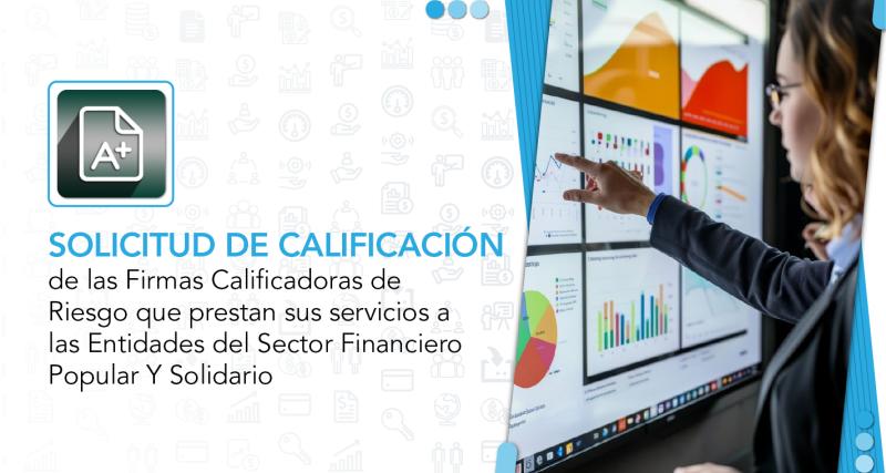 Solicitud de calificación de las Firmas Calificadoras de Riesgo que prestan sus servicios a las Entidades del Sector Financiero Popular y Solidario