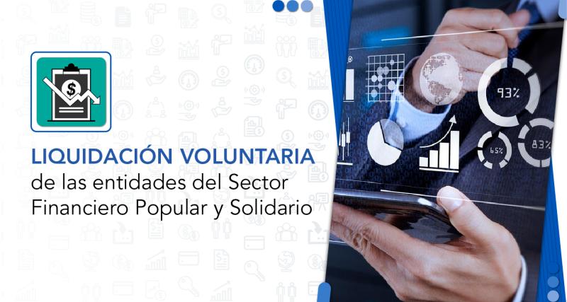 Liquidación voluntaria de las entidades del Sector Financiero Popular y Solidario.