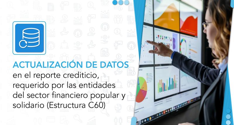 Actualización de datos de Buró de Crédito, solicitada por la entidad del Sector Financiero Popular y Solidario, a través de la estructura C60