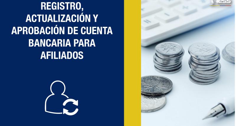Registro, actualización y aprobación de cuenta bancaria para asegurados (Afiliados, jubilados, derechohabientes)