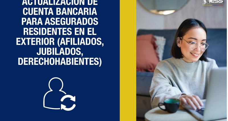 Actualización de cuenta bancaria para asegurados residentes en el exterior (afiliados, jubilados, derechohabientes)