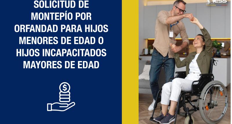 Montepío por Orfandad para Hijos Menores de Edad o Hijos Incapacitados mayores de edad