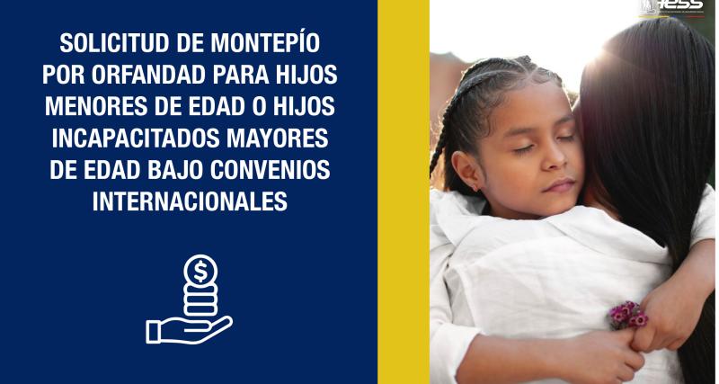 Solicitud de montepío por orfandad para hijos menores de edad o hijos incapacitados mayores de edad bajo Convenios Internacionales
