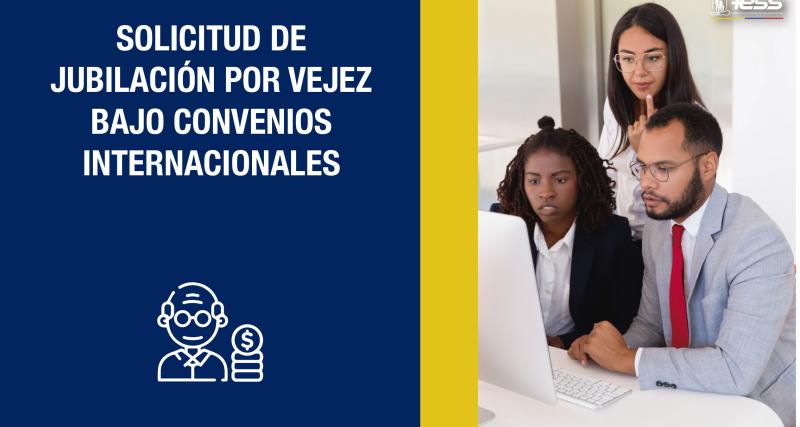 Solicitud de jubilación por vejez bajo Convenios Internacionales