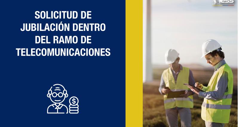 Solicitud de jubilación dentro del ramo de Telecomunicaciones