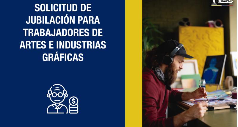 Solicitud de jubilación para trabajadores de Artes e Industrias Gráficas