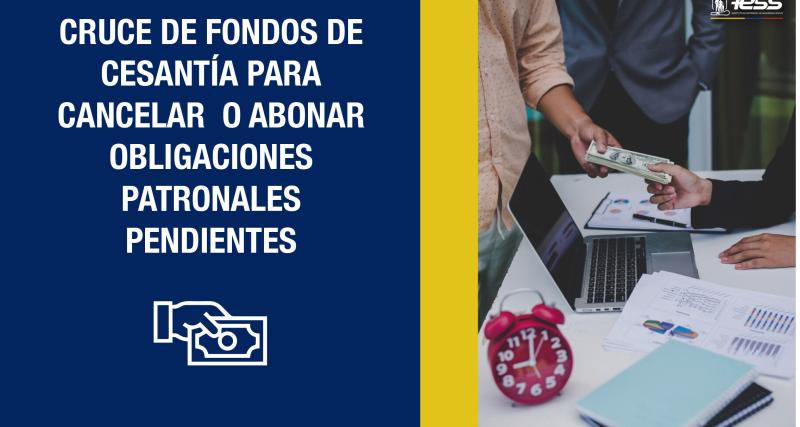 Cruce de Fondos de cesantía para cancelar o abonar obligaciones patronales pendientes
