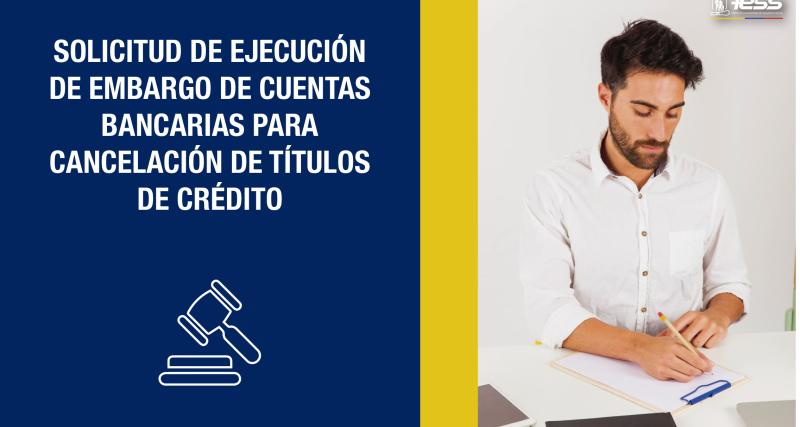 Solicitud de ejecución de embargo de cuentas bancarias para cancelación de títulos de crédito