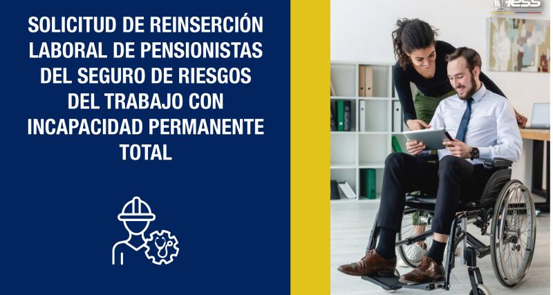 Solicitud de reinserción laboral de pensionistas del Seguro de Riesgos del Trabajo con incapacidad permanente total
