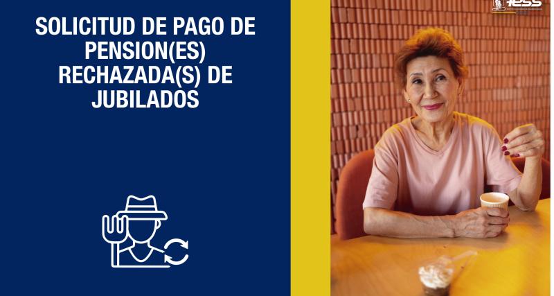 Solicitud de pago de pension(es) rechazada(s) de jubilados del Seguro Social Campesino