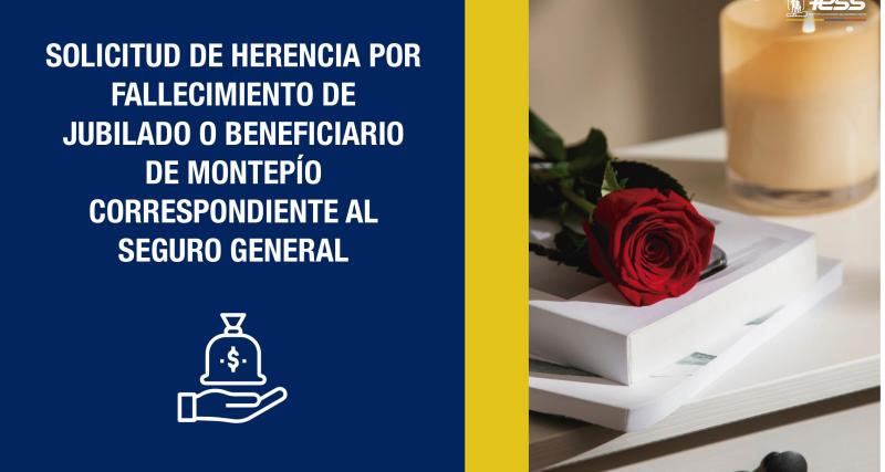 Solicitud de herencia por fallecimiento de jubilado o beneficiario de montepío correspondiente al Seguro General