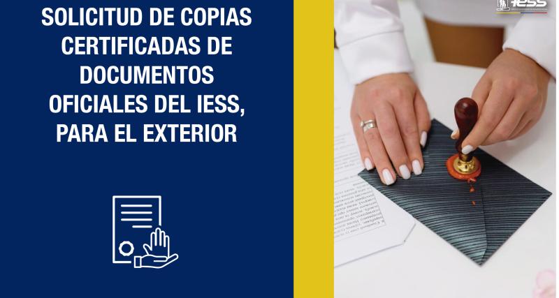 Solicitud de copias certificadas de documentos oficiales del IESS, para el exterior