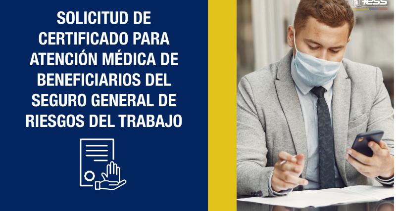Solicitud de certificado para atención médica de beneficiarios del Seguro General de Riesgos del Trabajo