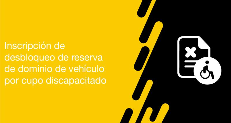 El usuario puede solicitar a la ANT la inscripción de desbloqueo de reserva de dominio de vehículo por cupo discapacitado