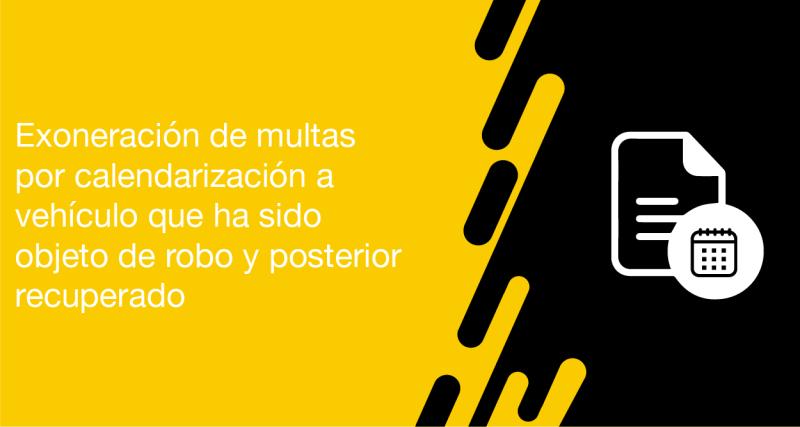 El usuario puede solicitar a la ANT la exoneración de multas por calendarización a vehículo que ha sido objeto de robo y posterior recuperado