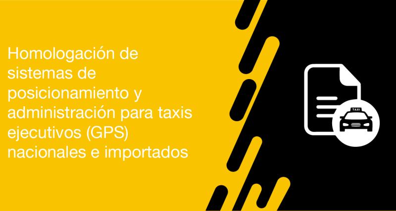 El usuario requirente puede solicitar en la ANT la homologación de sistemas de posicionamiento y administración para taxis ejecutivos (GPS)