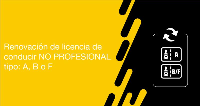 El usuario puede solicitar a la ANT la renovación de la licencia de conducir NO PROFESIONAL tipo A, B o F