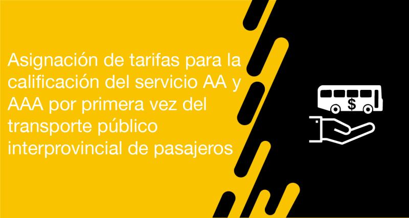 El usuario requirente puede solicitar a la ANT la asignación de tarifas para la calificación del servicio AA y AAA por primera vez del transporte público interprovincial de pasajeros