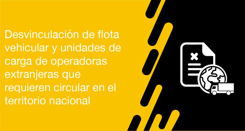 El usuario requirente puede solicitar a la ANT la desvinculación de flota vehicular y unidades de carga de operadoras extranjeras que requieren circular en el territorio nacional
