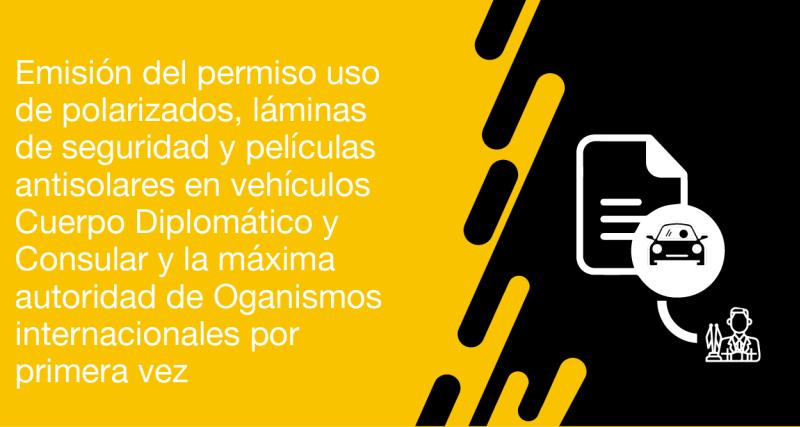 El usuario requirente puede solicitar a la ANT la Emisión del permiso uso de polarizados, láminas de seguridad y películas antisolares en vehículos Cuerpo Diplomático y Consular y la maxima autoridad de Oganismos internacionales por primera vez